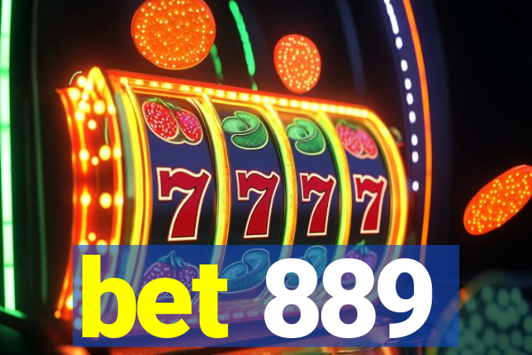 bet 889